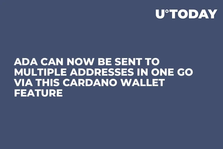 ADA Can Now Be Sent to Multiple Addresses in One Go via This Cardano Wallet Feature