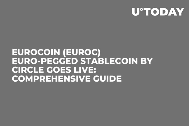 EuroCoin (EUROC) Euro-Pegged Stablecoin by Circle Goes Live: Comprehensive Guide