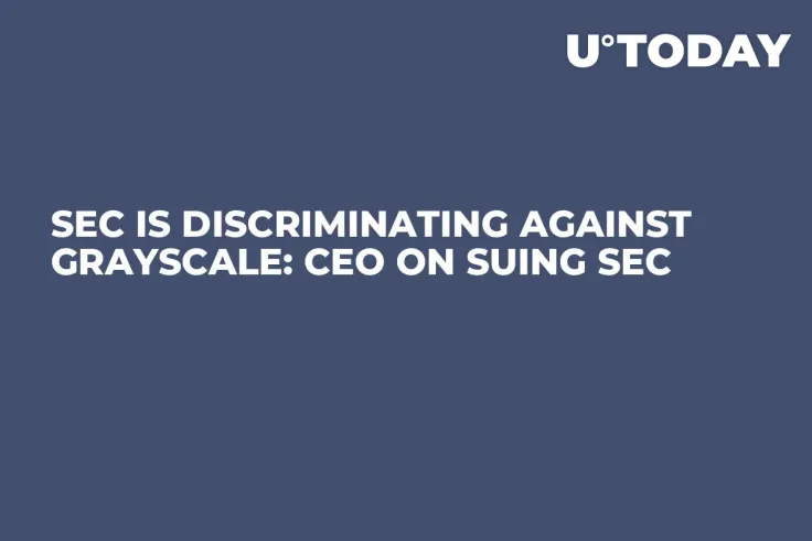 SEC Is Discriminating Against Grayscale: CEO on Suing SEC