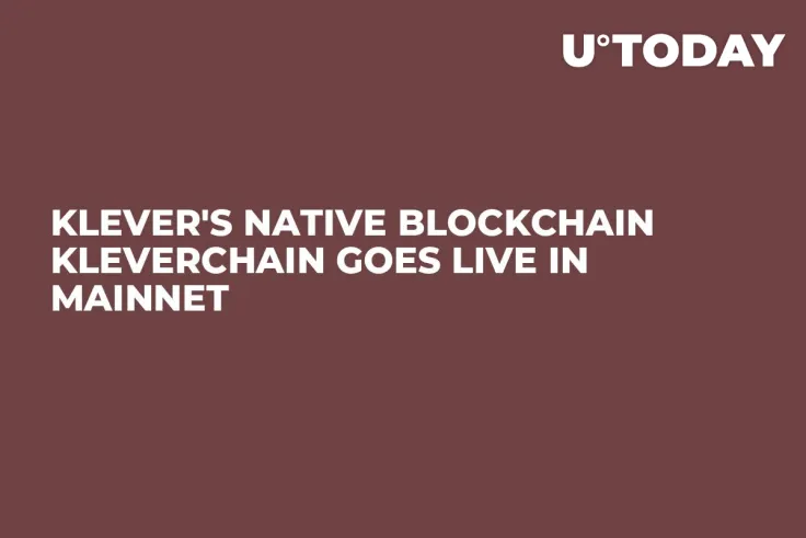 Klever's Native Blockchain KleverChain Goes Live in Mainnet