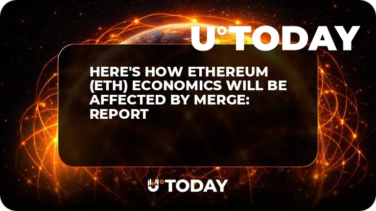Here's How Ethereum (ETH) Economics Will Be Affected by Merge: Report