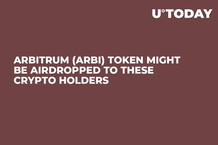 Arbitrum (ARBI) Token Might Be Airdropped to These Crypto Holders