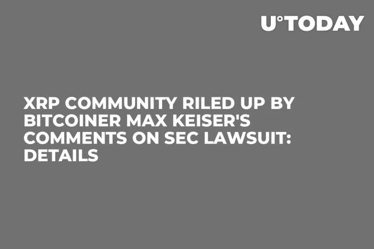 XRP Community Riled up by Bitcoiner Max Keiser's Comments on SEC Lawsuit: Details