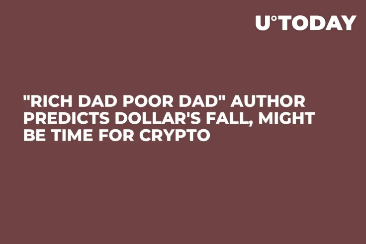 "Rich Dad Poor Dad" Author Predicts Dollar's Fall, Might Be Time for Crypto