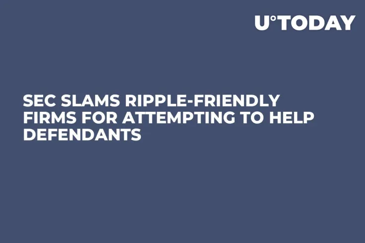 SEC Slams Ripple-Friendly Firms for Attempting to Help Defendants 