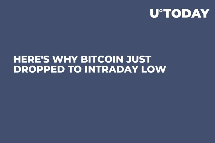 Here's Why Bitcoin Just Dropped to Intraday Low