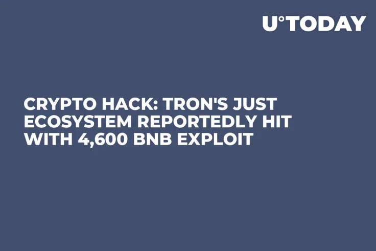 Crypto Hack: Tron's JUST Ecosystem Reportedly Hit with 4,600 BNB Exploit