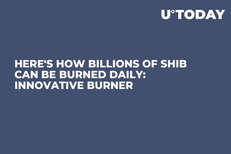 Here's How Billions of SHIB Can Be Burned Daily: Innovative Burner