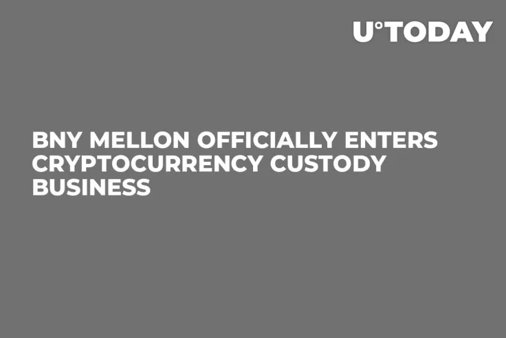 BNY Mellon Officially Enters Cryptocurrency Custody Business