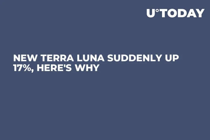 New Terra LUNA Suddenly up 17%, Here's Why