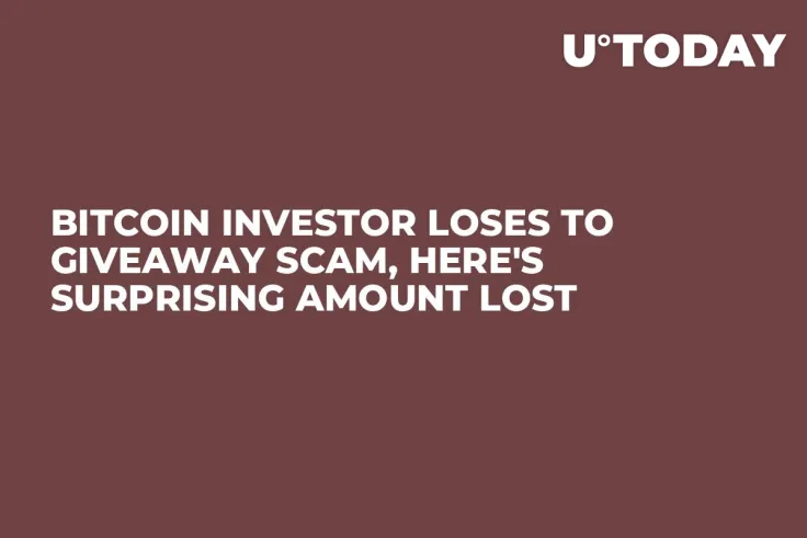 Bitcoin Investor Loses to Giveaway Scam, Here's Surprising Amount Lost
