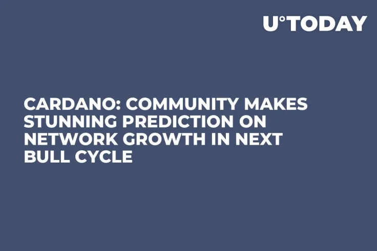 Cardano: Community Makes Stunning Prediction on Network Growth in Next Bull Cycle