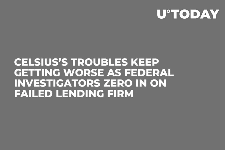Celsius’s Troubles Keep Getting Worse as Federal Investigators Zero In on Failed Lending Firm