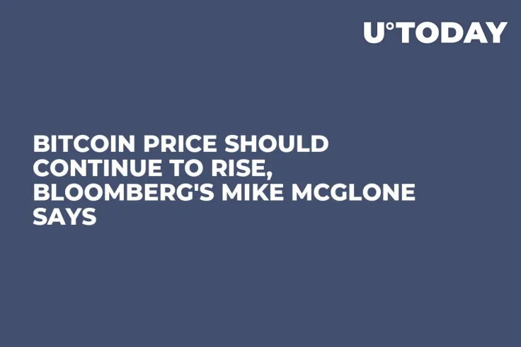 Bitcoin Price Should Continue to Rise, Bloomberg's Mike McGlone Says 