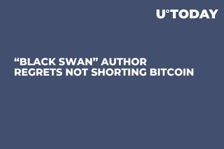 “Black Swan” Author Regrets Not Shorting Bitcoin