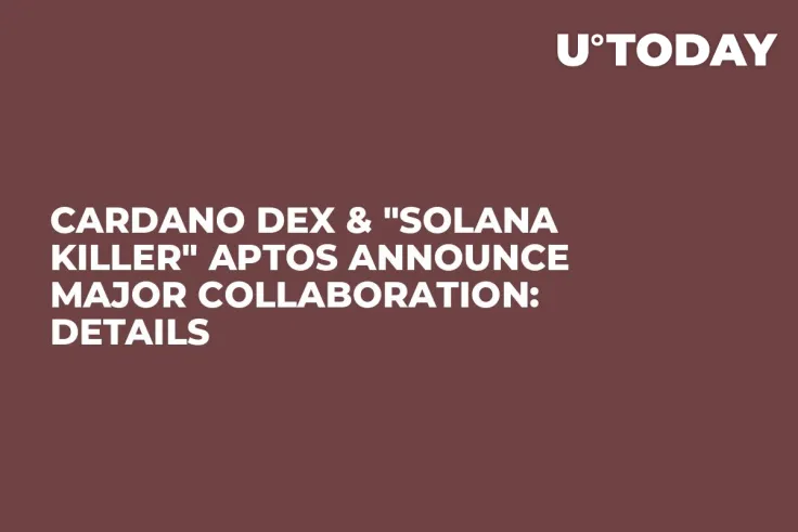 Cardano DEX & "Solana Killer" Aptos Announce Major Collaboration: Details