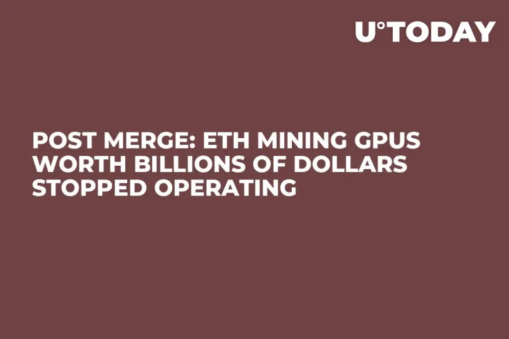Post Merge: ETH Mining GPUs Worth Billions of Dollars Stopped Operating
