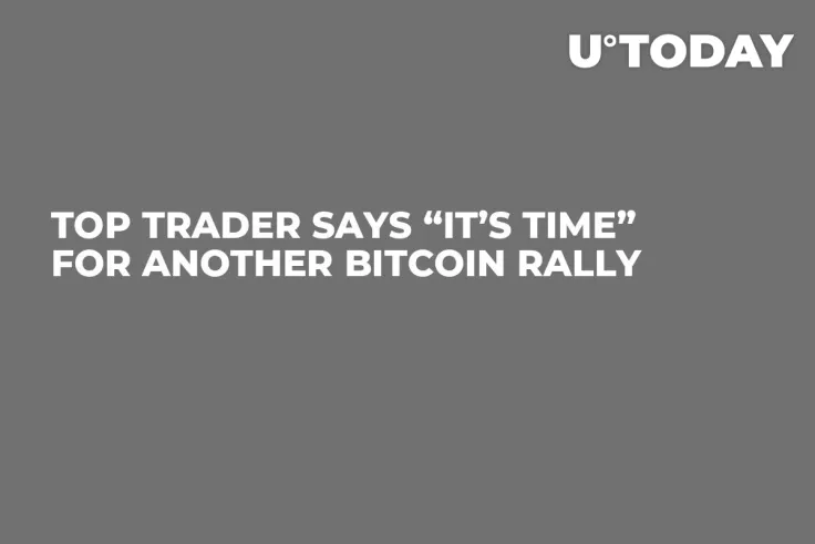 Top Trader Says “It’s Time” for Another Bitcoin Rally
