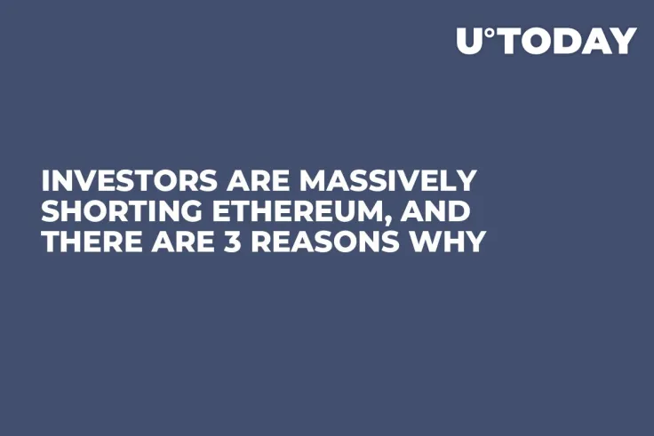 Investors Are Massively Shorting Ethereum, and There Are 3 Reasons Why
