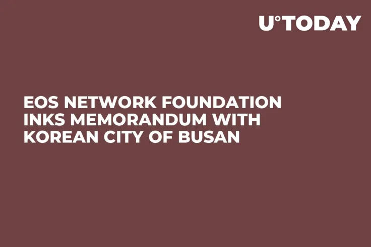 EOS Network Foundation Inks Memorandum with Korean City of Busan
