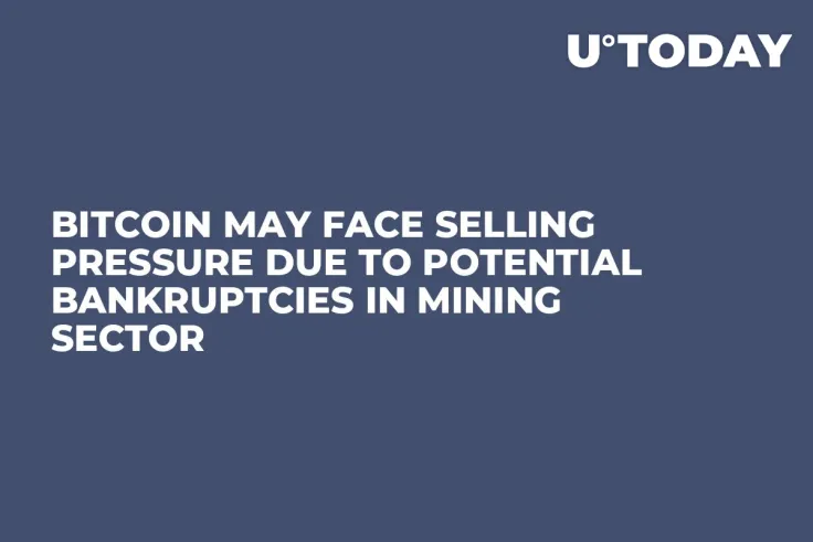 Bitcoin May Face Selling Pressure Due to Potential Bankruptcies in Mining Sector 