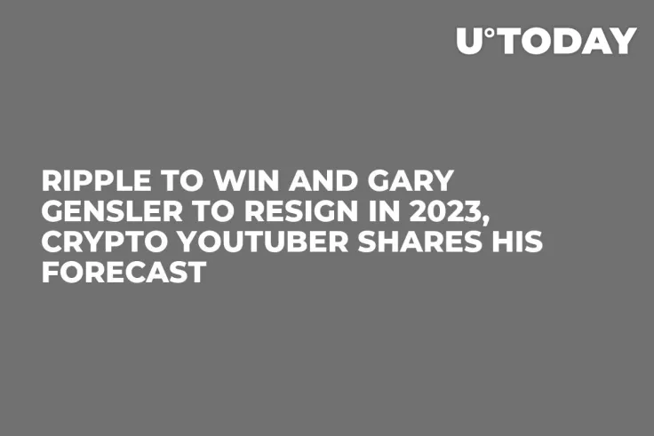 Ripple To Win and Gary Gensler To Resign in 2023, Crypto YouTuber Shares His Forecast