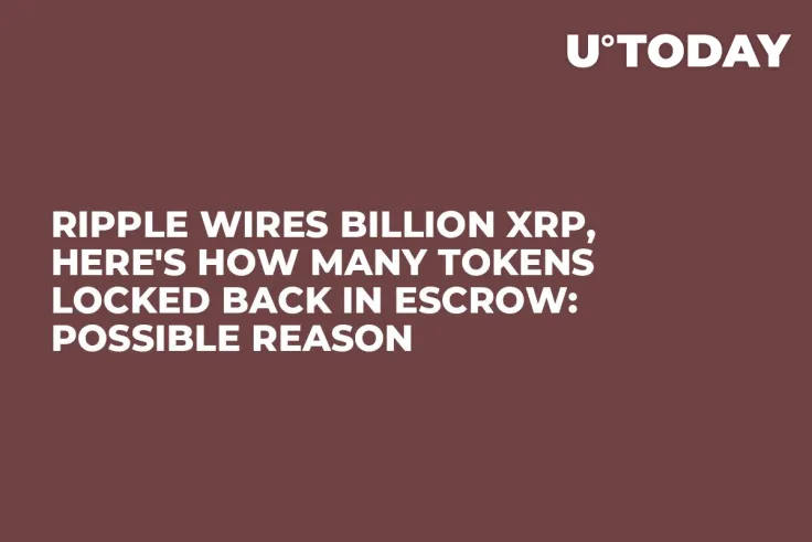 Ripple Wires Billion XRP, Here's How Many Tokens Locked Back in Escrow: Possible Reason