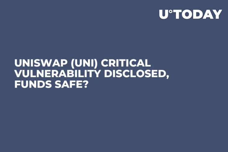 Uniswap (UNI) Critical Vulnerability Disclosed, Funds Safe?