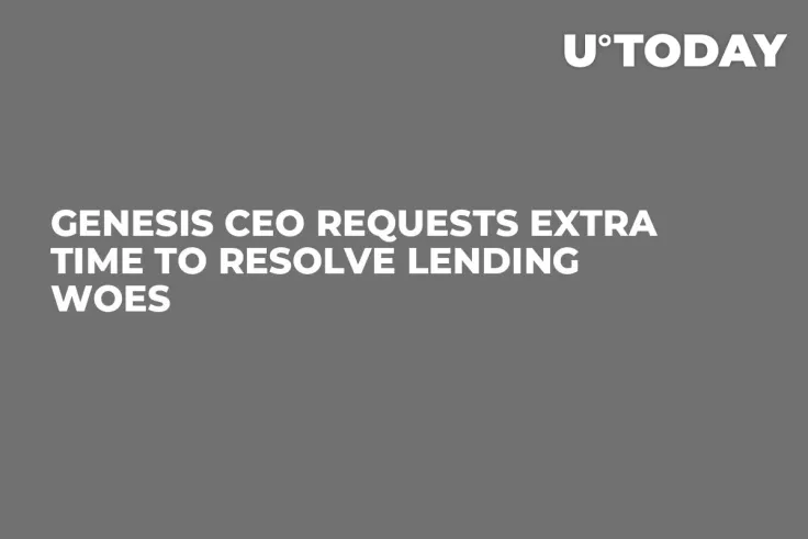 Genesis CEO Requests Extra Time to Resolve Lending Woes 
