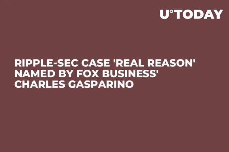 Ripple-SEC Case 'Real Reason' Named by Fox Business' Charles Gasparino