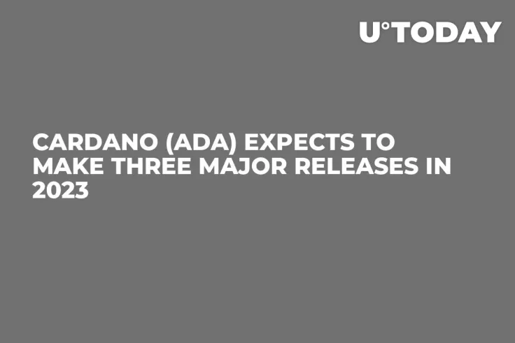 Cardano (ADA) Expects to Make Three Major Releases in 2023