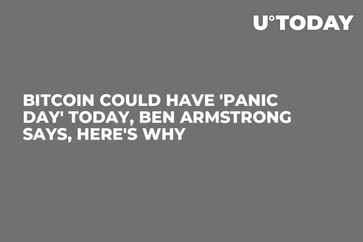 Bitcoin Could Have 'Panic Day' Today, Ben Armstrong Says, Here's Why