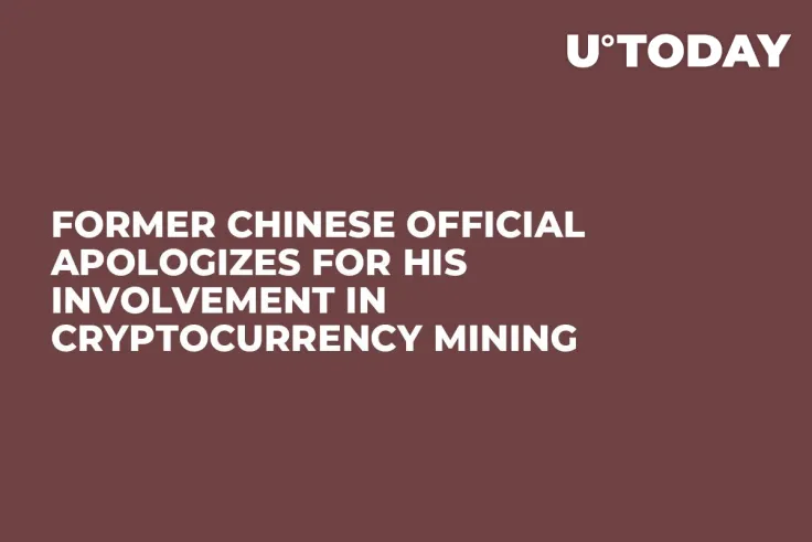Former Chinese Official Apologizes for His Involvement in Cryptocurrency Mining