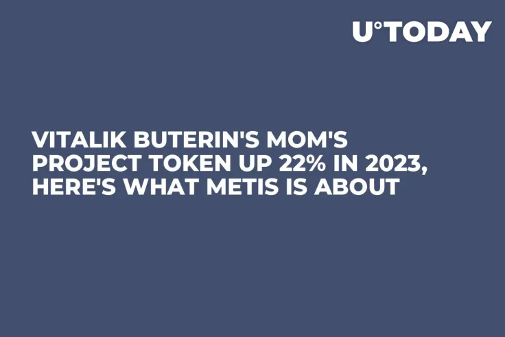 Vitalik Buterin's Mom's Project Token up 22% in 2023, Here's What METIS Is About