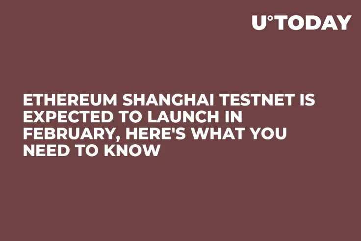 Ethereum Shanghai Testnet is Expected to Launch in February, Here's What You Need to Know