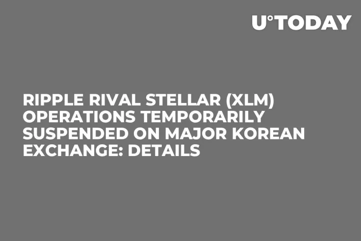 Ripple Rival Stellar (XLM) Operations Temporarily Suspended on Major Korean Exchange: Details