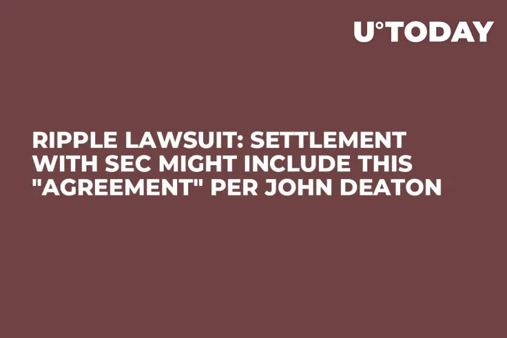 Ripple Lawsuit: Settlement With SEC Might Include This "Agreement" per John Deaton