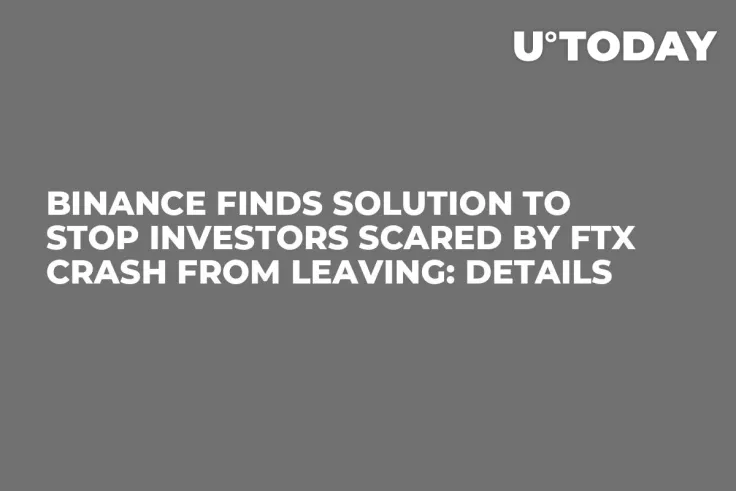Binance Finds Solution to Stop Investors Scared by FTX Crash From Leaving: Details 