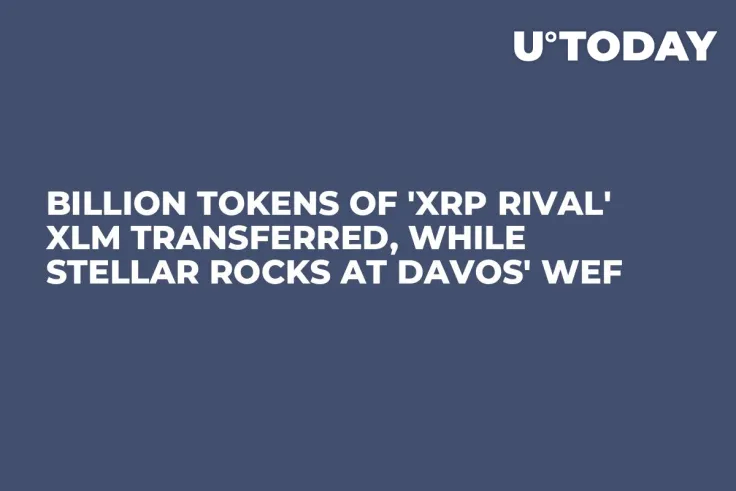 Billion Tokens of 'XRP Rival' XLM Transferred, While Stellar Rocks at Davos' WEF
