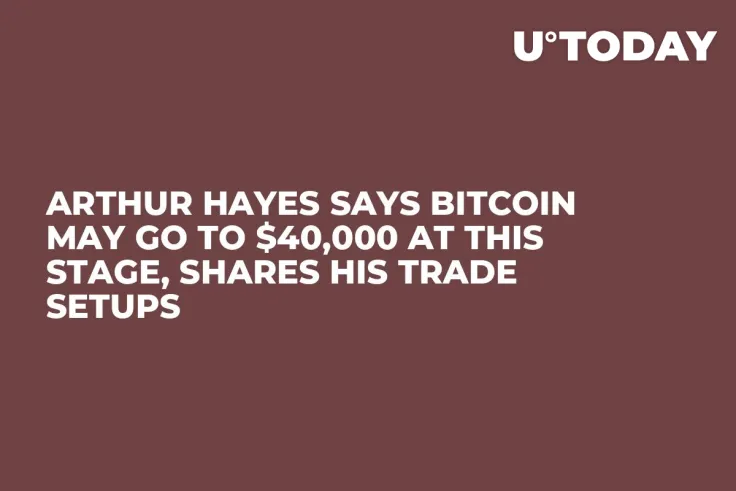 Arthur Hayes Says Bitcoin May Go to $40,000 at This Stage, Shares His Trade Setups