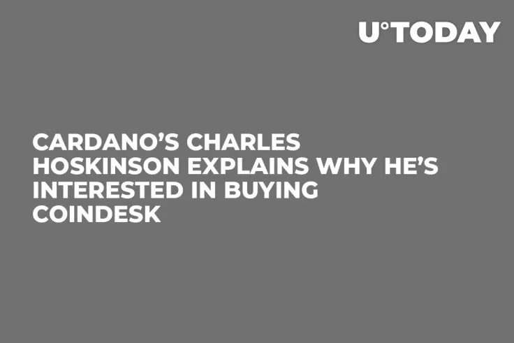 Cardano’s Charles Hoskinson Explains Why He’s Interested in Buying Coindesk