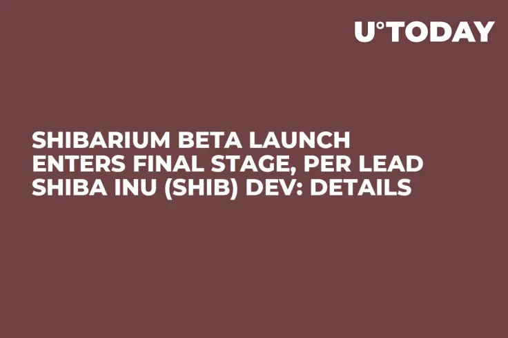 Shibarium Beta Launch Enters Final Stage, Per Lead Shiba Inu (SHIB) Dev: Details