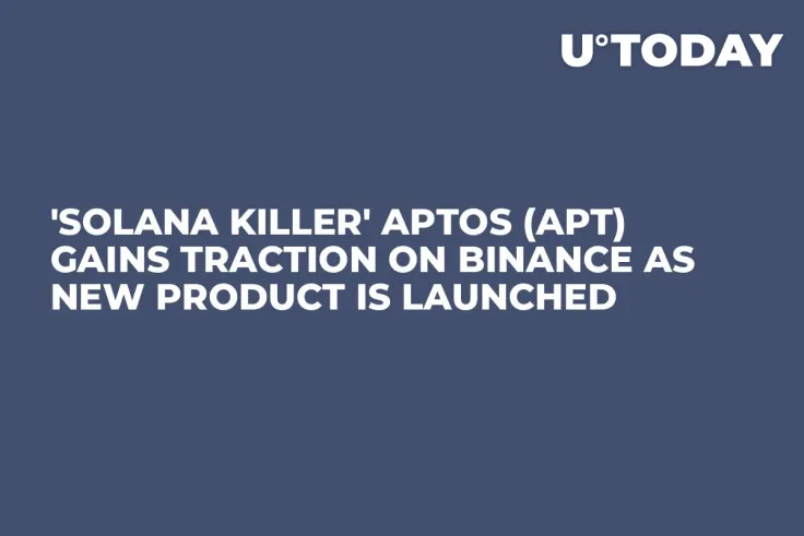 'Solana Killer' Aptos (APT) Gains Traction on Binance as New Product Is Launched
