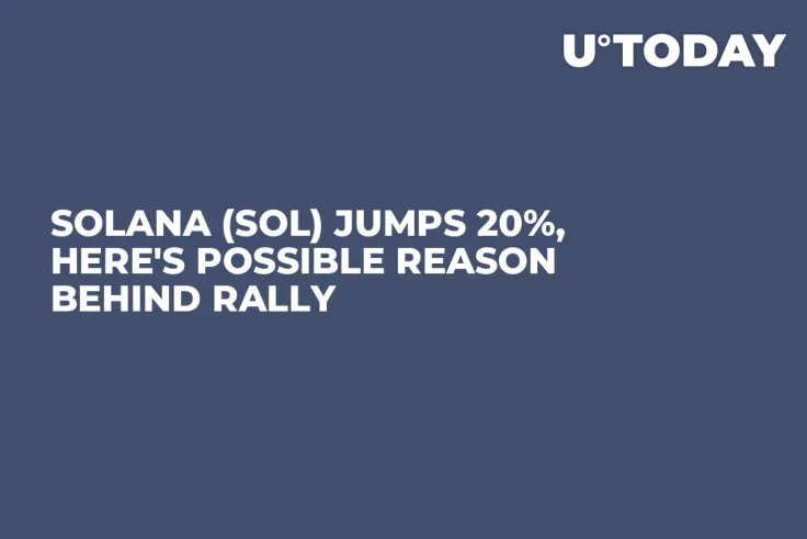 Solana (SOL) Jumps 20%, Here's Possible Reason Behind Rally