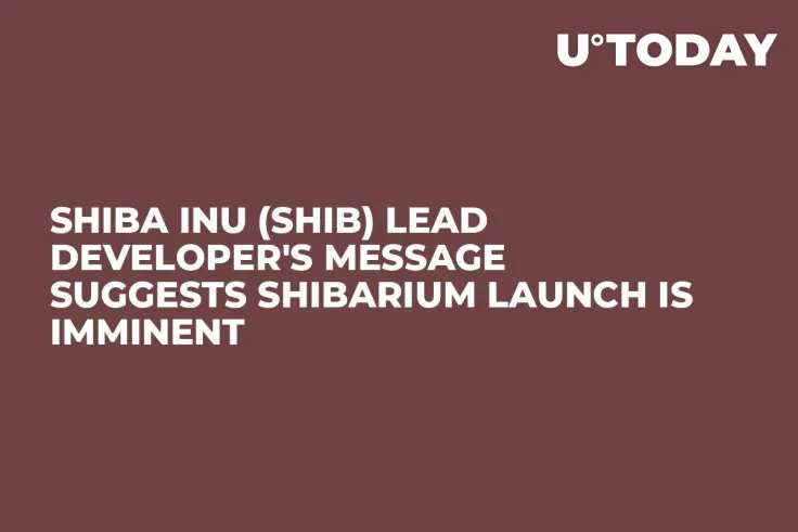 Shiba Inu (SHIB) Lead Developer's Message Suggests Shibarium Launch Is Imminent