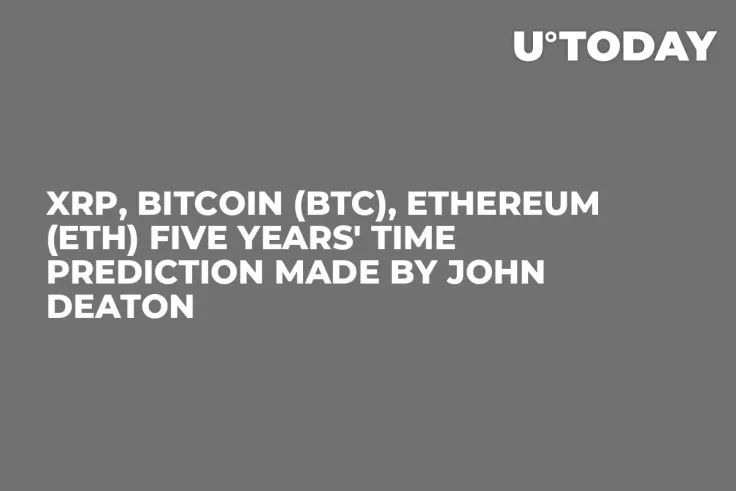 XRP, Bitcoin (BTC), Ethereum (ETH) Five Years' Time Prediction Made by John Deaton