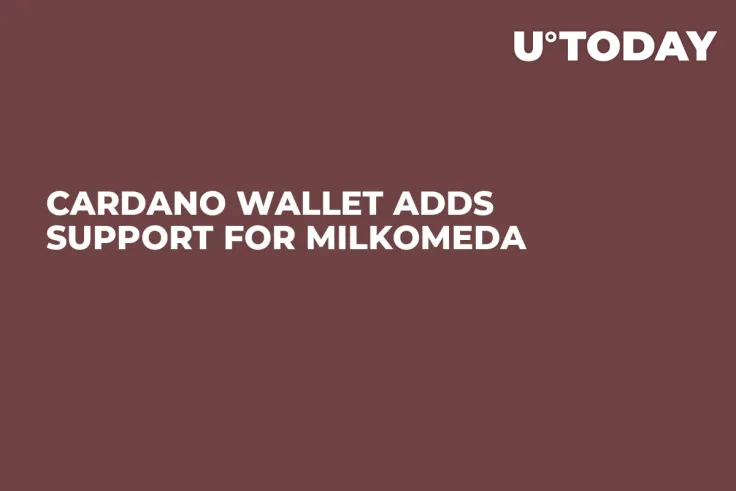 Cardano Wallet Adds Support for Milkomeda 
