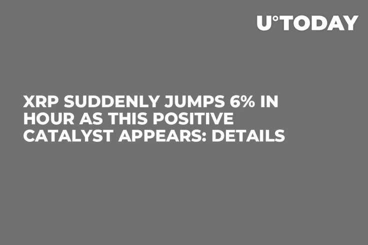 XRP Suddenly Jumps 6% in Hour as This Positive Catalyst Appears: Details