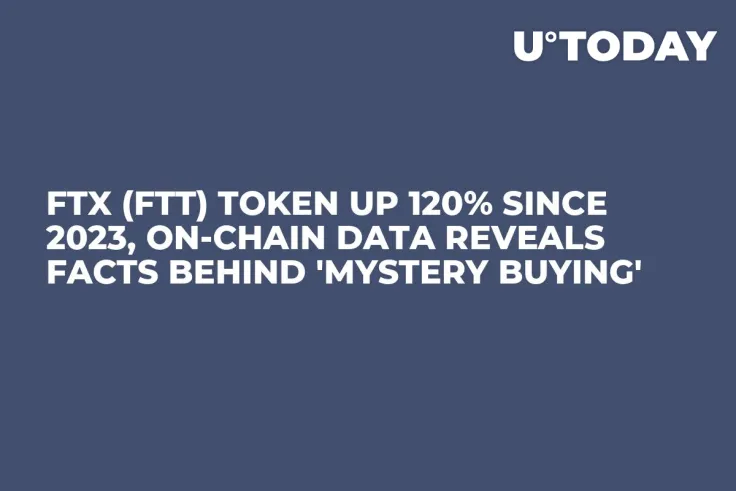 FTX (FTT) Token up 120% Since 2023, On-chain Data Reveals Facts Behind 'Mystery Buying'
