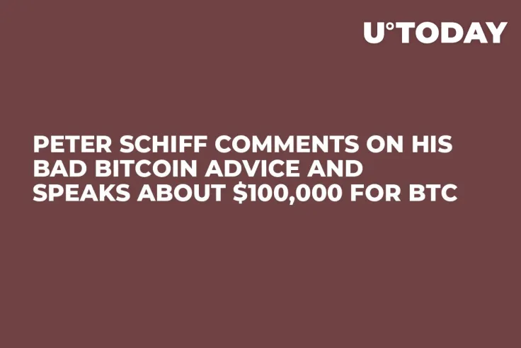 Peter Schiff Comments on His Bad Bitcoin Advice and Speaks About $100,000 for BTC
